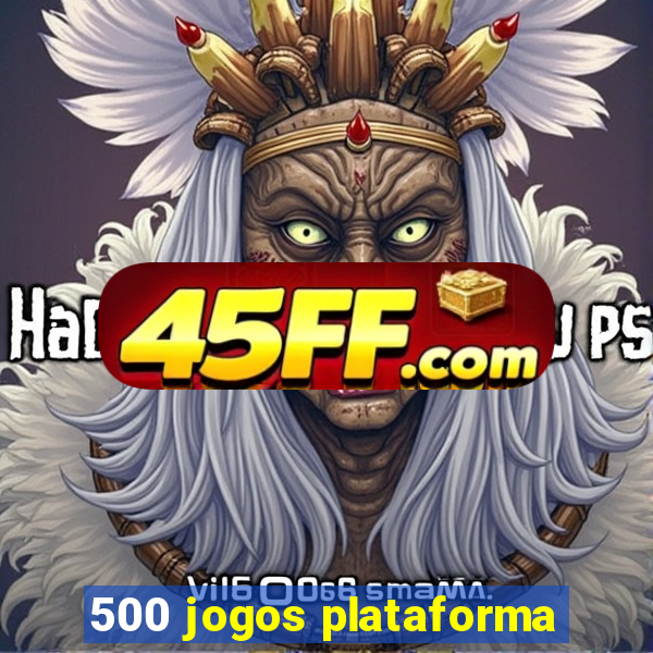 500 jogos plataforma